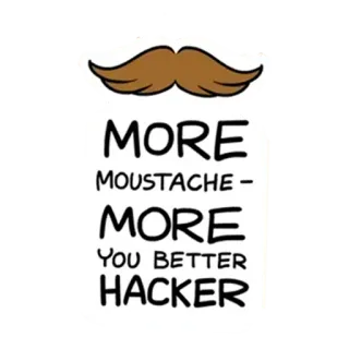 👨‍🦰 7d475f42 MORE MOUSTACHE - MORE YOU BETTER HACKER moustache, hacker, funny, meme, internet, humor whatsapp sticker