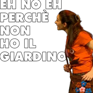 🏡 2946aad8 EH NO! EH PERCHÈ NON HO IL GIARDINO ผู้หญิง, อิตาลี, ข้อความ, ความรู้สึก telegram sticker