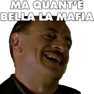 🤣 b065112b MA QUANT'È BELLA LA MAFIA มาเฟีย, อิตาลี, อาชญากรรม, หัวเราะ telegram sticker