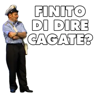 💩 ddbba0ff FINITO DI DIRE CAGATE? อิตาลี, ตำรวจ, ผู้ชาย, ข้อความ, ตลก, การแสดงออก telegram sticker