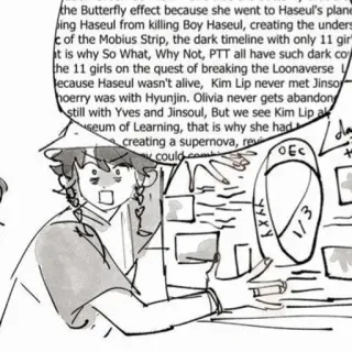 ☁️ 228ce04d the Butterfly effect because she went to Haseul's plane
bing Haseul from killing Boy Haseul, creating the unders
c of the Mobius Strip, the dark timeline with only 11 gir
at is why So What, Why Not, PTT all have such dark co
the 11 girls on the quest of breaking the Loonaverse
ecause Haseul wasn't alive, Kim Lip never met Jinso
hoerry was with Hyunjin. Olivia never gets abandon
still with Yves and Jinsoul, But we see Kim Lip al
seum of Learning, that is why she had
creating a supernova, revi
could combi
OEC
YYXY
1/3 девушка, искусство, рисунок, аниме, фанарт, kpop telegram sticker