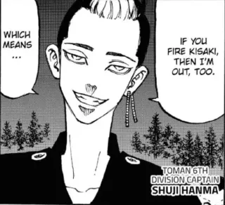 🚬 9bed06a1 Shuji Hanma WHICH MEANS ... IF YOU FIRE KISAKI, THEN I'M OUT, TOO. TOMAN 6TH DIVISION CAPTAIN SHUJI HANMA Manga, Anime, Charakter, Shonen, Captain, Gang telegram sticker
