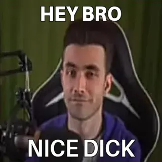 🙃 f07924b4 HEY BRO
NICE DICK ofensivo, meme, hermano, insulto telegram sticker