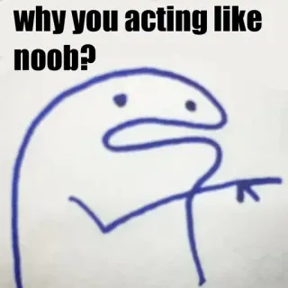 👉 4c8c669d why you acting like noob? Meme, Florkofcows, Noob, Gry, Internet telegram sticker