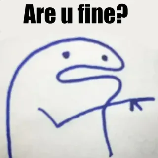 👉 a51b3869 Are u fine? flork, mem, wszystko ok?, pytanie, śmieszne, rysunek, patyczak telegram sticker