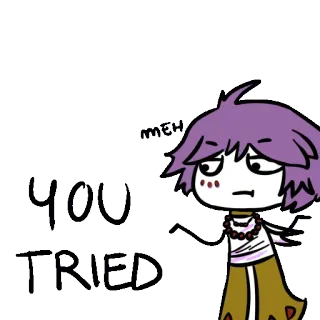 😐 dade430e You tried 卡通, 贴纸, 你努力了, 一般, 可爱 telegram sticker