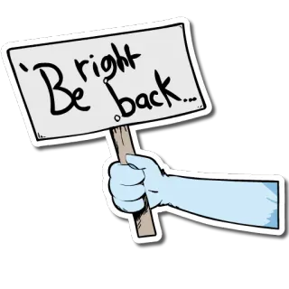 🔜 7d147f3e Be right back... знак, скоро вернусь, рука, мультфильм whatsapp sticker