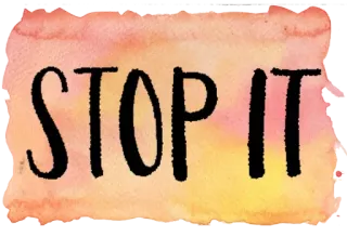 😚 4ac95c32 STOP IT 停止, 短语, 水彩, 表达, 警告 telegram sticker