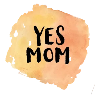 😉 f0ba2ff3 YES MOM 妈妈, 是, 搞笑, 肯定, 文字, 水彩 telegram sticker