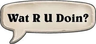 ❓ 71ba619a Wat R U Doin? 質問, 吹き出し, テキスト telegram sticker