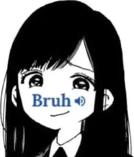 😁 9d338034 Bruh bruh, anime girl, meme, internet slang telegram sticker
