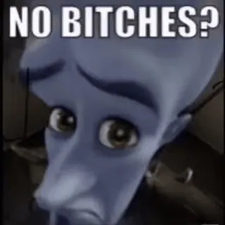 😢 4b2ab864 Megamind NO BITCHES? Megamind, Meme, Bez lasek, Śmieszne, Komedia whatsapp sticker