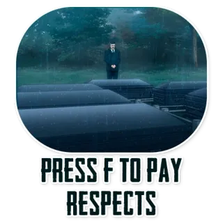 😭 a9fed718 PRESS F TO PAY RESPECTS funeral, respect, mourning, coffin, burial telegram sticker