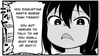 🗑 f384f3fd YOU DISGUSTING
WASTE WORSE
THAN TRASH!!
YOU GOT
NERVES TO
TALK TO ME
YOU SMALL
IDIOT PIECE
OF SHIT!!! anime, insulting, manga, text, angry telegram sticker