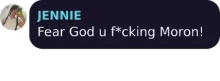 🤔 1b04511b Jennie Fear God u f*cking Moron! 攻撃的, 汚い言葉, 侮辱, 悪態, まぬけ, 神を畏れる telegram sticker