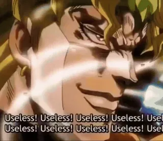 🔥 bd82a173 Dio JoJo's Bizarre Adventure Useless! Useless! Useless! Useless! Usel
Useless! Useless! Useless! Useless! Usel Anime, Manga, JoJo's Bizarre Adventure, Dio, Nutteloos, Oraoraora, Anime Meme whatsapp sticker