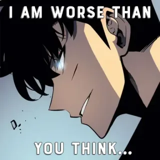 💀 de36d995 I AM WORSE THAN
YOU THINK... Anime, Mangá, Texto, Mal, Pior telegram sticker