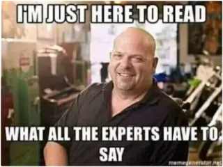 🧠 6bdb583c Rick Harrison Pawn Stars I'M JUST HERE TO READ WHAT ALL THE EXPERTS HAVE TO SAY meme, rick harrison, pawn stars, experts, reading, humor, reality tv whatsapp sticker