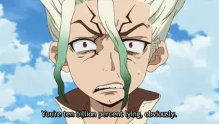 😑 2289516b Senku Ishigami Dr. Stone You're ten billion percent lying, obviously. Anime, Dr. Stone, Senku, Kłamstwo, Manga, Postać, Zabawne whatsapp sticker