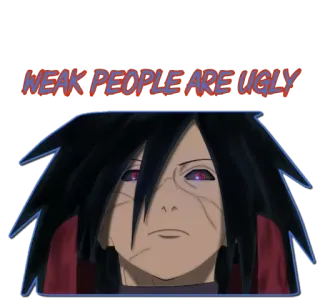 😒 9b3cf348 Madara Naruto WEAK PEOPLE ARE UGLY Anime, Madara, Naruto, Manga, Uchiha telegram sticker