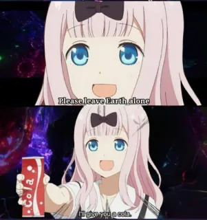 😍 5cb2f742 Chika Fujiwara Kaguya-sama: Love Is War Please leave Earth alone
I'll give you a cola. 애니메이션, 후지와라 치카, 콜라, 간청, 만화, 카구야님 telegram sticker