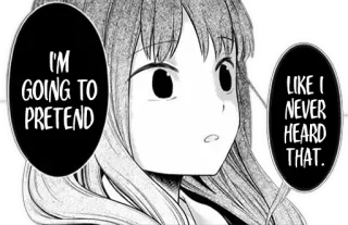 😶 4c7da8d8 I'M GOING TO PRETEND LIKE I NEVER HEARD THAT. Anime, Mangá, Fingir, Ignorar, Reação, Garota whatsapp sticker