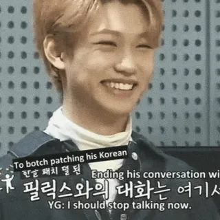 ➖ 3e8ec141 Felix To botch patching his Korean
한글 패치 덜 된 Ending his conversation wi
필릭스와의 대화는 여기서
YG: I should stop talking now. kpop, stray kids, korea, humor, konten penggemar telegram sticker