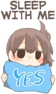 🛌 3497a17d SLEEP WITH ME
YES 睡眠, 动漫, 可爱, 请求, 枕头, 是 telegram sticker