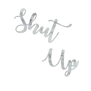 ☠ 447b3024 Shut Up Hou je mond, Zin, Uitdrukking, Quote whatsapp sticker