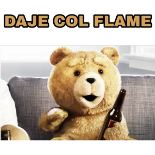 🍿 2c726c8e Ted DAJE COL FLAME orso, film, commedia, birra, orsetto whatsapp sticker