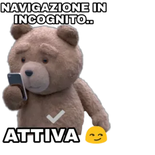 😆 f1ec2e0e Ted NAVIGAZIONE IN INCOGNITO..
ATTIVA orsacchiotto, navigazione, incognito, film, commedia whatsapp sticker