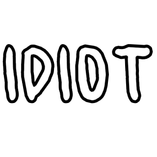 👌 8241d815 IDIOT insult, slang, white, black whatsapp sticker