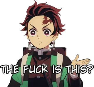 😠 a09d849c Tanjiro Kamado Demon Slayer THE FUCK IS THIS? Anime, Demon Slayer, Tanjiro Kamado, Divertido, Pregunta, Qué carajo, WTF telegram sticker
