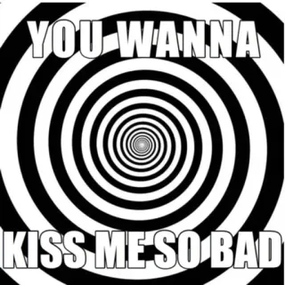 😗 4b84d925 YOU WANNA
KISS ME SO BAD hypnotisch, Kuss, Liebe, Sehnsucht telegram sticker