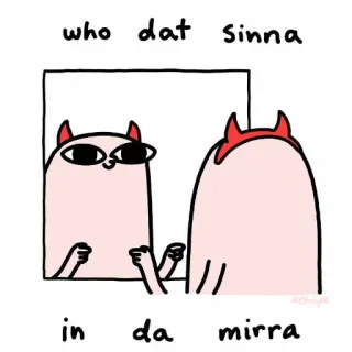 😏 1ece1be9 who dat sinna
in da mirra 悪魔, 鏡, 漫画, キャラクター, 罪人, 面白い, ユーモア telegram sticker