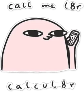 🤙 d59d558d call me l8r
calcul8r calculadora, texto, desenho animado whatsapp sticker