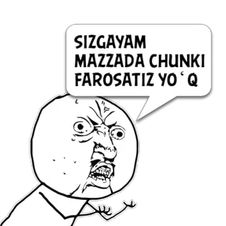 😼 77012e1b SIZGAYAM
MAZZADA CHUNKI
FAROSATIZ YO'Q ミーム, レイジコミック, 侮辱, ウズベク語 telegram sticker