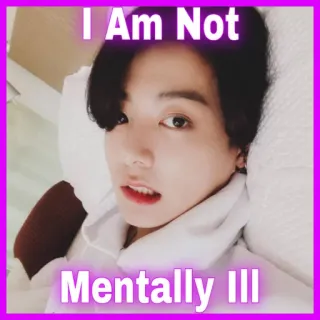 😵‍💫 474b2c05 I Am Not Mentally Ill Meme, Humor, Zdrowie psychiczne, Ekspresja, Oświadczenie telegram sticker