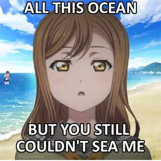 😒 5d14c5bd ALL THIS OCEAN
BUT YOU STILL COULDN'T SEA ME アニメ, 海, 海, ビーチ, 面白い, ミーム telegram sticker