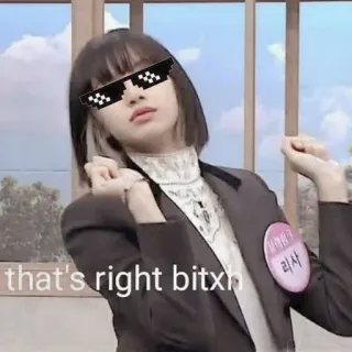 🌼 2e97b42f Lisa that's right bitxh 밈, 리사, 선글라스, 건달 라이프, kpop, 블랙핑크 telegram sticker