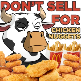 🥸 d3a6dbc8 DON'T SELL FOR CHICKEN NUGGETS! корова, куриные наггетсы, еда, McDonald's, картошка фри, мультфильм, протест whatsapp sticker