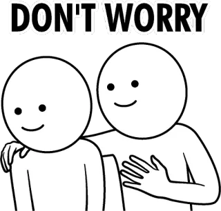 🙂 4fecbe64 DON'T WORRY поддержка, ободрение, дружба, утешение telegram sticker