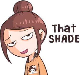 😏 00de3b8f That SHADE shade, sarcastic, cartoon, funny, attitude, meme whatsapp sticker
