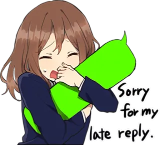 😔 5c79948c Sorry for my late reply. anime girl, sorry, apology, late reply, message, kawaii, cute telegram sticker