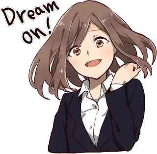 😌 520b6380 Dream on! 动漫女孩, 梦想, 鼓励, 乐观, 可爱, 卡通, 希望 telegram sticker