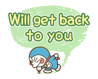 🔷 8f769904 Will get back to you การ์ตูน, สวัสดี, กลับ, ข้อความ, ตัวละคร whatsapp sticker