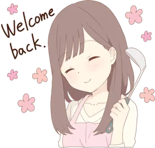 👋 4d0507f2 Welcome back. аниме, девушка, добро пожаловать, цветы, фартук, половник, готовка whatsapp sticker