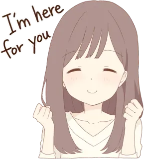 😌 622d2e13 I'm here for you аниме девушка, дружба, поддержка, ободрение, милый, душевный, добрый whatsapp sticker