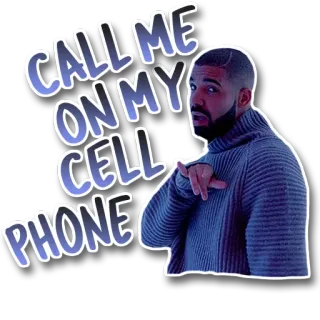 📲 66789808 Drake CALL ME ON MY CELL PHONE Drake, Call me on my cell phone, meme, music, singer whatsapp sticker