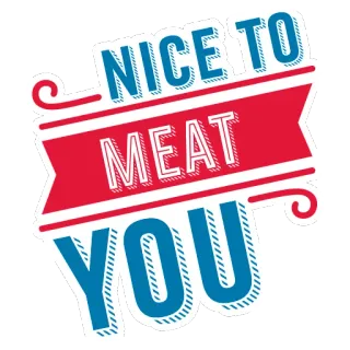 🍗 b4c20548 NICE TO
MEAT
YOU 食物, 肉, 双关语, 问候, 搞笑, 幽默 telegram sticker